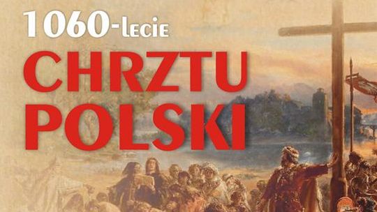 Plakat informuje o przypadającym na dzień 14 kwietnia Święcie Chrztu Polski