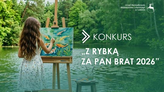 Konkursy dla dzieci: „Z rybką za Pan Brat 2026” oraz „Złap rybkę 2026”