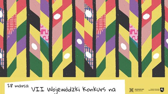 Plakat informuje o VII Wojewódzkim Konkursie na Palmę i Pisankę Wielkanocną, organizowanym przez Muzeum Wsi Lubelskiej w Lublinie