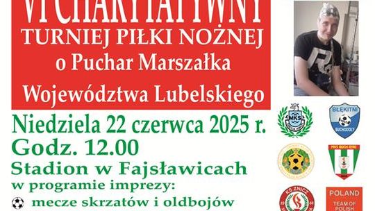 Plakat informuje o VI Charytatywnym Turnieju Piłki Nożnej o Puchar Marszałka Województwa Lubelskiego, który odbędzie się 22 czerwca 2025r.