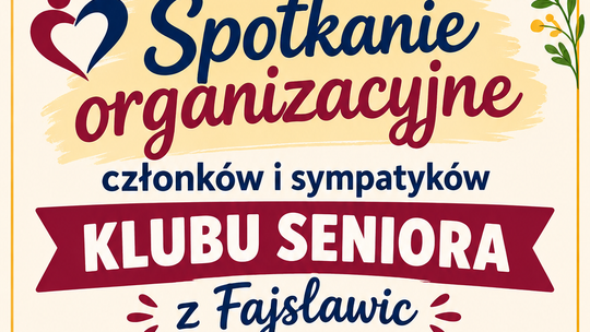 Zaproszenie na spotkanie organizacyjne Klubu Seniora z Fajsławic