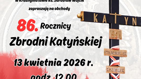 Plakat informuje o obchodach 86. rocznicy Zbrodni Katyńskiej, które odbędą się 13 kwietnia 2026r., w Kościele pw. św. Franciszka Ksawerego w Krasnymstawie