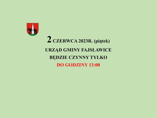 Zdjęcie przedstawia komunikat o skróconych godzinach otwarcia Urzędu Gminy Fajsławice w dniu 2 czerwca 2023r.