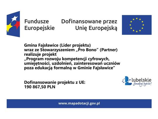 "PROGRAM ROZWOJU KOMPETENCJI CYFROWYCH, UMIEJĘTNOŚCI, UZDOLNIEŃ, ZAINTERESOWAŃUCZNIÓW POZA EDUKACJĄ FORMALNĄ W GMINIE FAJSŁAWICE"