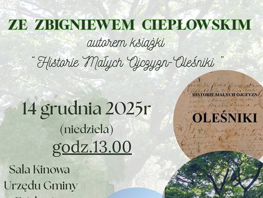 Zapraszamy na spotkanie autorskie z autorem książki "Historie Małych Ojczyzn-OLEŚNIKI" Plakat informuje o spotkaniu autorskim z autorem książki "Historie Małych Ojczyzn-OLEŚNIKI", które odbędzie się 14 grudnia 2025r. o godz. 13:00 w sali obrad Urzędu gminy Fajsławice