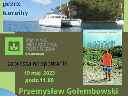 Plakat informuje o spotkaniu  z podróżnikiem, które odbędzie się 19 maja 2023r. w sali widowiskowa Gminnego Ośrodka Kultury w Fajsławicach