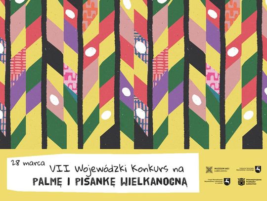 Plakat informuje o VII Wojewódzkim Konkursie na Palmę i Pisankę Wielkanocną, organizowanym przez Muzeum Wsi Lubelskiej w Lublinie