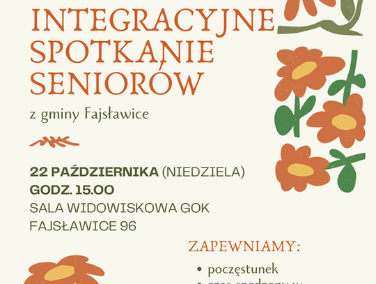 Plakat informuje o integracyjnym spotkaniu seniorów z gminy Fajsławice,  które odbędzie się 22 października 2023r. o godzinie 15:00 w sali widowiskowej Gminnego Ośrodka Kultury w Fajsławicach, Fajsłąawice 96