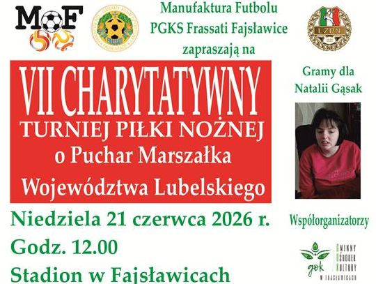 Plakat informuje o VII  Charytatywnym Turnieju Piłki Nożnej o Puchar Marszałka Województwa Lubelskiego, który odbędzie się  21 czerwca 2026r. na stadionie w Fajsławicach