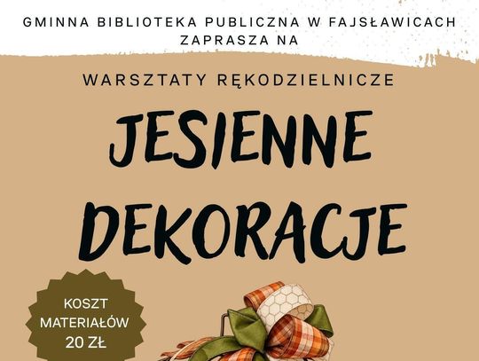Plakat informuje o wasztatach rękodzielniczych - JESIENNE DEKORACJE, które odbędą się 27 października 2026r. w sali widowiskowej Gminnego Ośrodka Kultury w Fajsławicach, Fajsławice 96