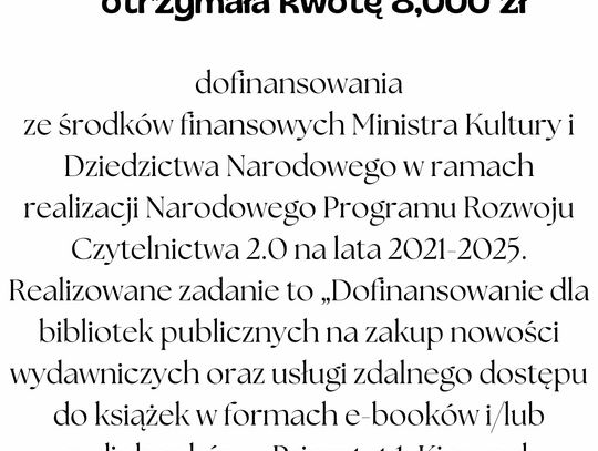 Grafika informuje o otrzymanym przez Gminną Bibliotekę Publiczną w Fajsławicach dofinansowaniu w kwocie 8 000 zł ze środków finansowych Ministra Kultury i Dziedzictwa Narodowego