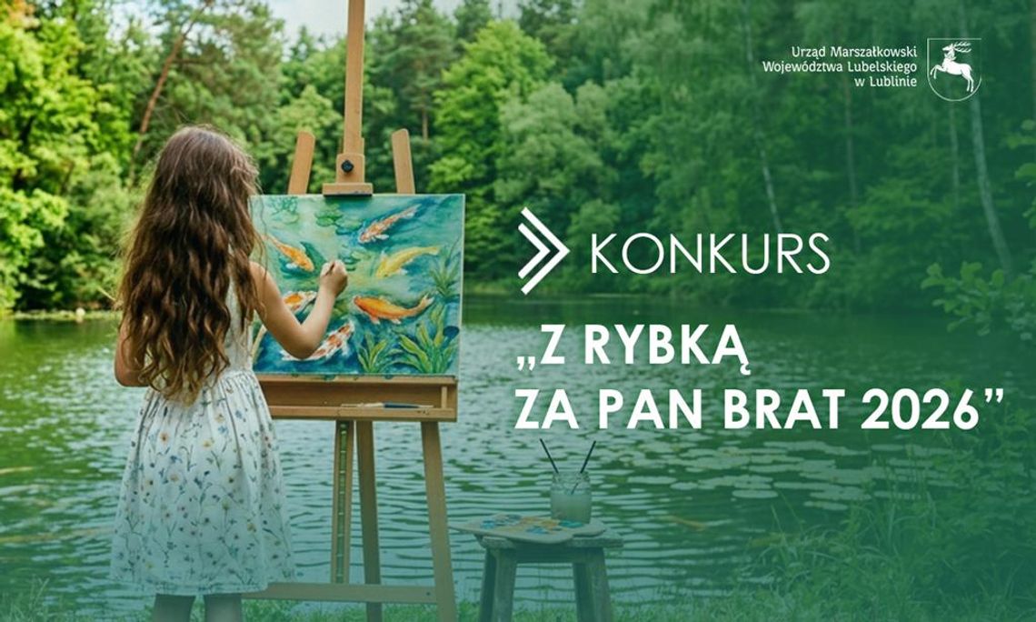 Grafika informuje o konkursie "Z RYBKĄ ZA PAN BRAT 2026", który organizuje Urząd Marszałkowski Województwa Lubelskiego