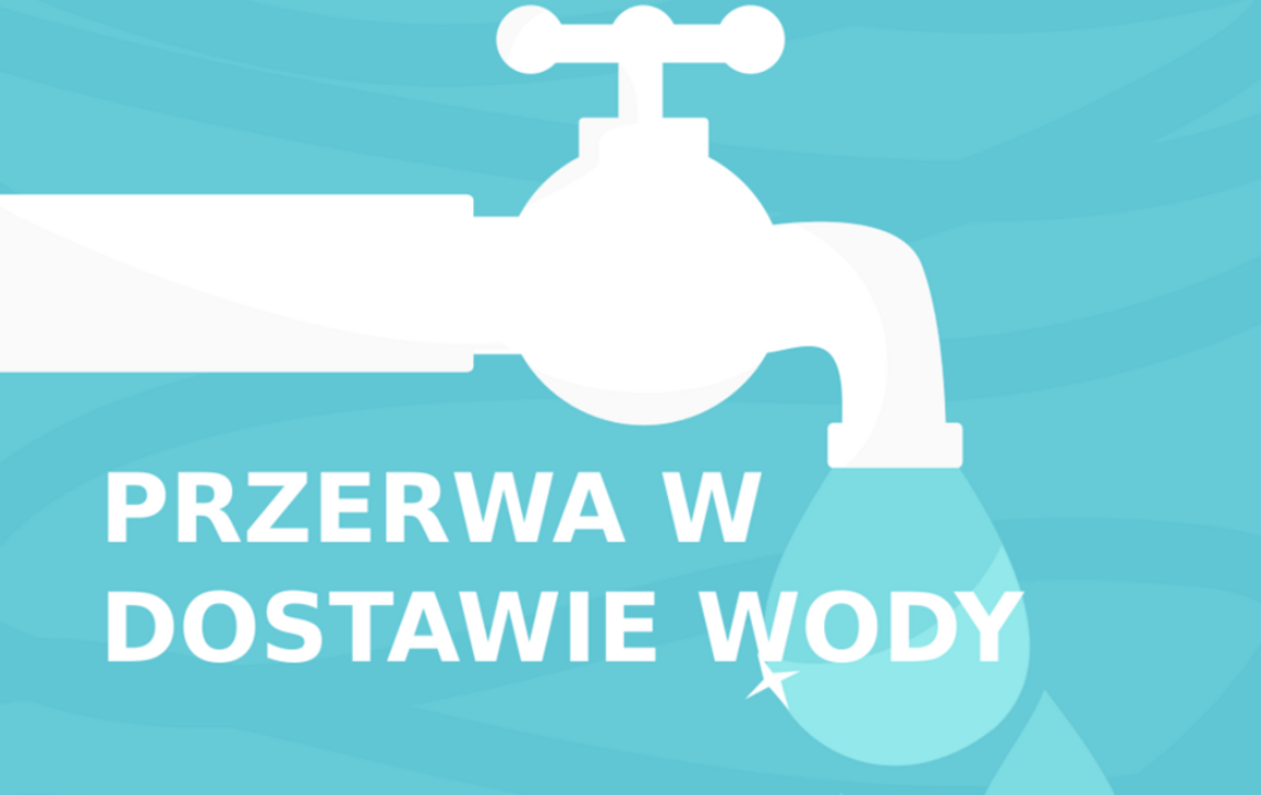 PRZERWA W DOSTAWIE WODY W MIEJSCOWOŚCI FAJSŁAWICE!