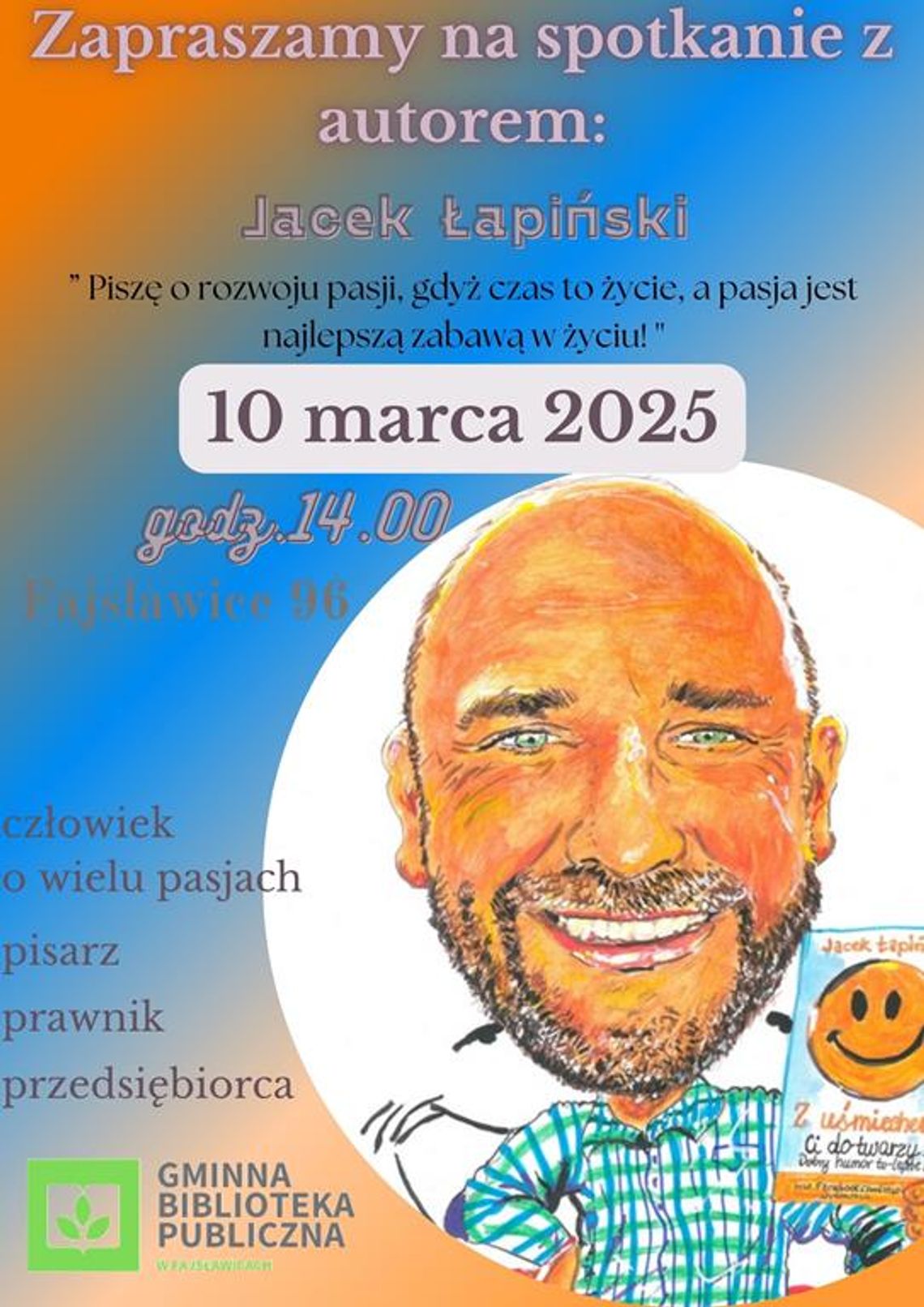 Plakat informuje o spotkaniu z autorem Jackiem Łapińskim, które odbędzie się 10 marca 2025r. w siedzibie Gminnej Biblioteki Publicznej w Fajsławicach