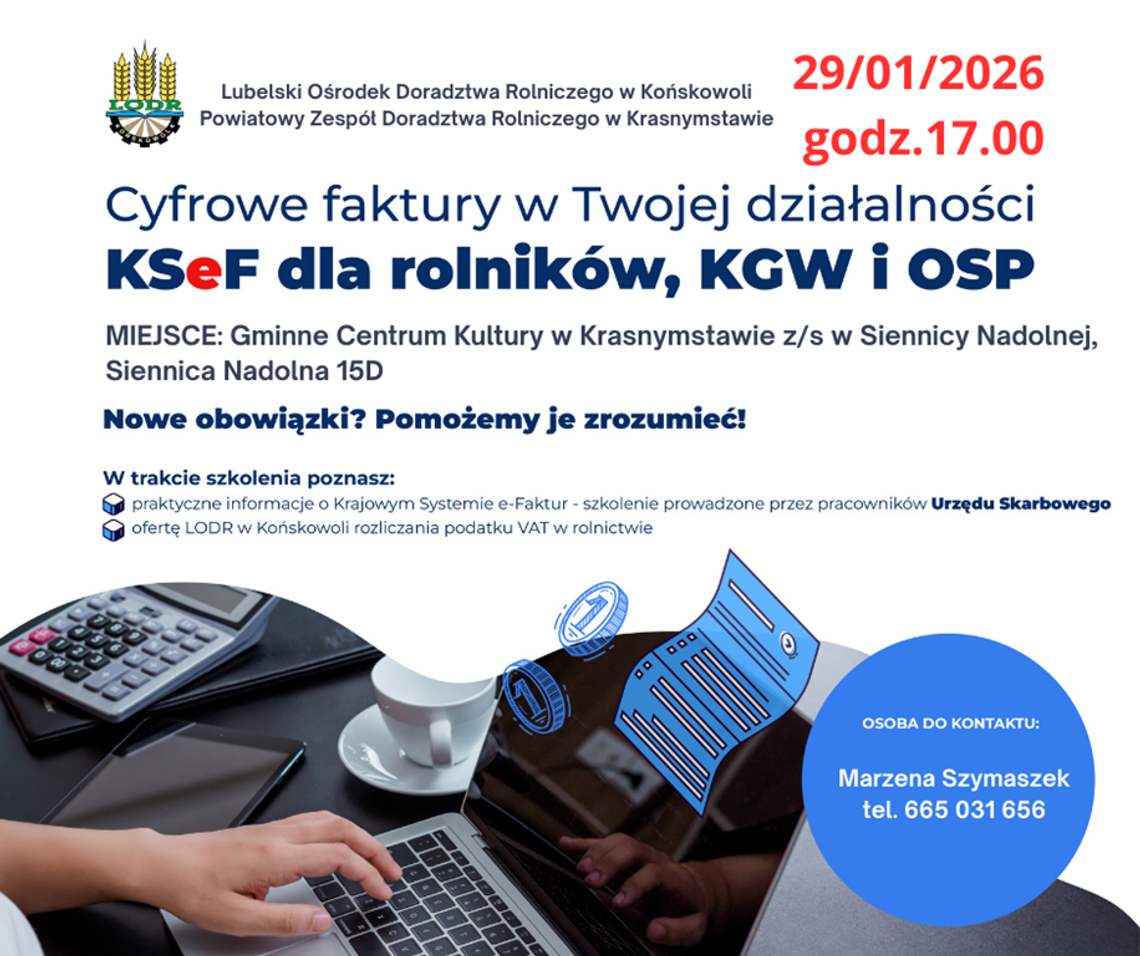 Szkolenie KSeF dla rolników, KGW i OSP Plakat informuje o szkoleniu organizowanym przez Lubelski Ośrodek Doradztwa Rolniczego w Końskowoli "KSeF dla rolników, KGW i OSP", które odbędzie się 29 stycznia 2026r. o godz. 17:00 w Gminnym Centrum Kultury w Krasnymstawie z/s w Siennicy Nadolnej
