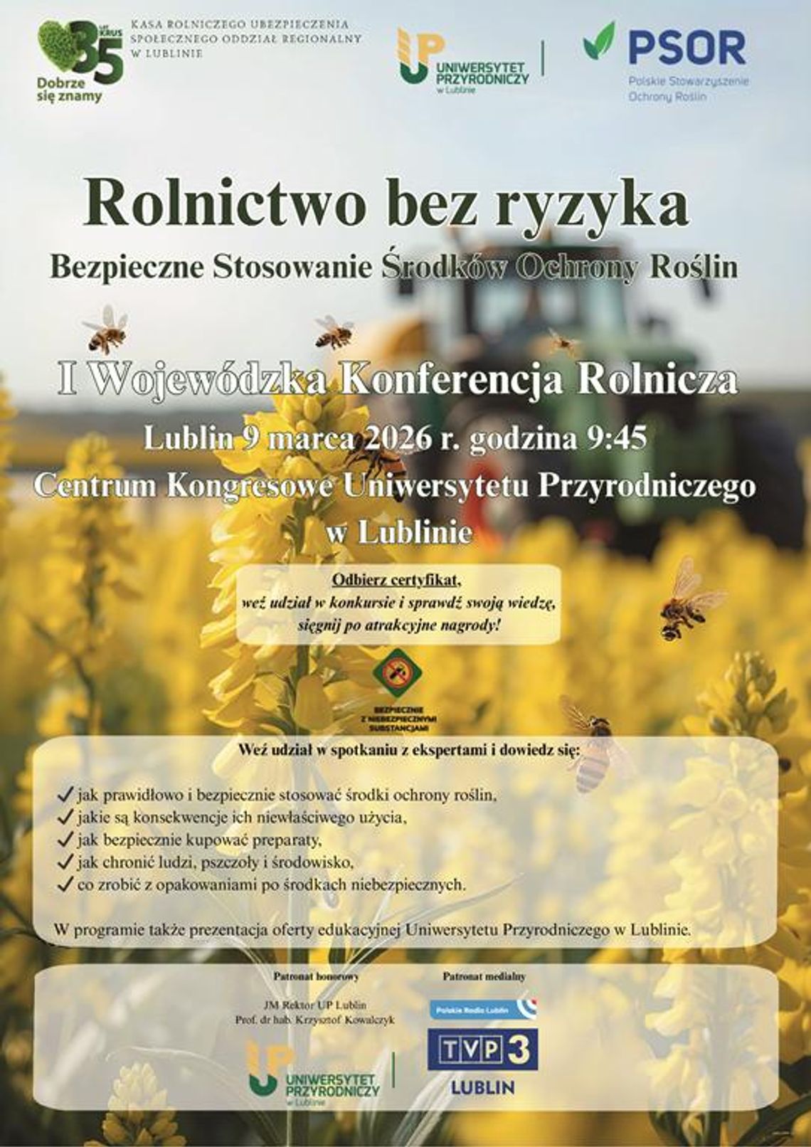 Plakat informuje o pierwszej Wojewódzkiej Konferencji Rolniczej "Rolnictwo bez ryzyka - Bezpieczne Stosowanie Środków Ochrony Roślin", która odbędzie się 9 marca 2026r. w Centrum Kongresowym Uniwersytetu Przyrodniczego w Lublinie