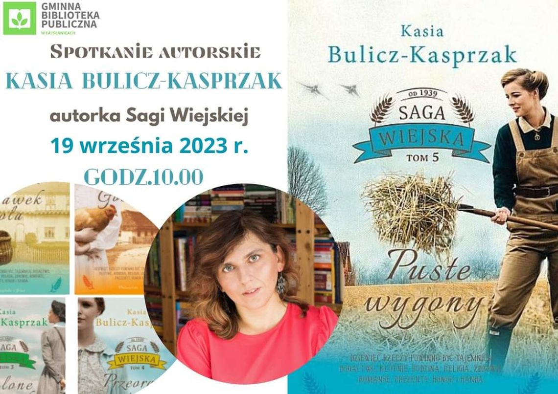 Plakat informuje o spotkaniu autorskim z Katarzyną Bulicz-Kasprzak, które odbędzie się 19 września 2023r. o godz. 10:00 w sali widowiskowej Gminnego Ośrodka Kultury w Fajsławicach