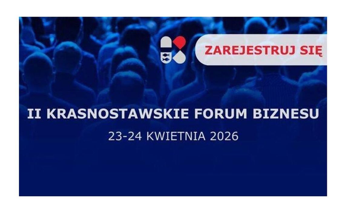 Zarejestruj się na II Krasnostawskie Forum Biznesu! Zarejestruj się na II Krasnostawskie Forum Biznesu!